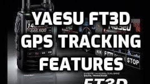Yaesu FT3 GPS tracking features