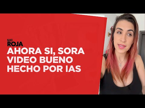 Ahora si, Sora. Video BUENO hecho por IAs /nanoRoja