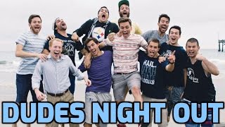 Dudes Night Out