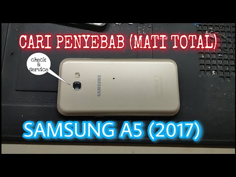 PENYEBAB SAMSUNG A5 (2017) MATI TOTAL. (check & service)