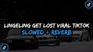 DJ LingeLing Get Lost Viral Style Enakeun Full Bass - ( Slowed   Reverb ) 🎧