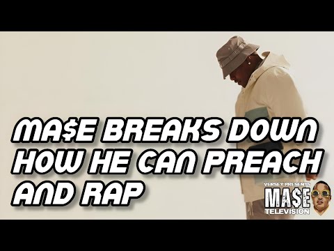MASE BREAKS DOWN HOW HE IS ABLE TO BOTH PREACH & RAP | 