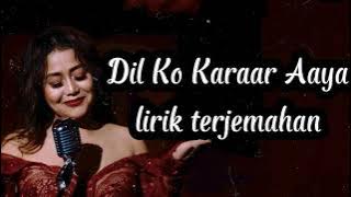 Dil Ko Karaar Aaya( Lirik dan Terjemahan Indonesia) - Neha Kakkar