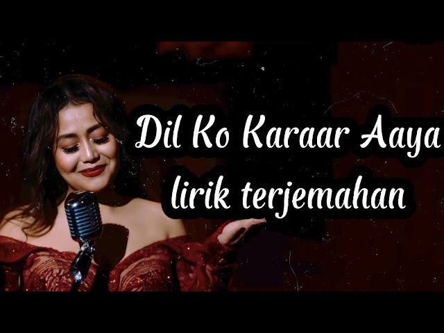 Dil Ko Karaar Aaya( Lirik dan Terjemahan Indonesia) - Neha Kakkar class=