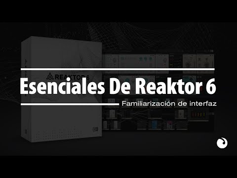 Reaktor 6 - Familiarización Con La Interfaz Pte 2