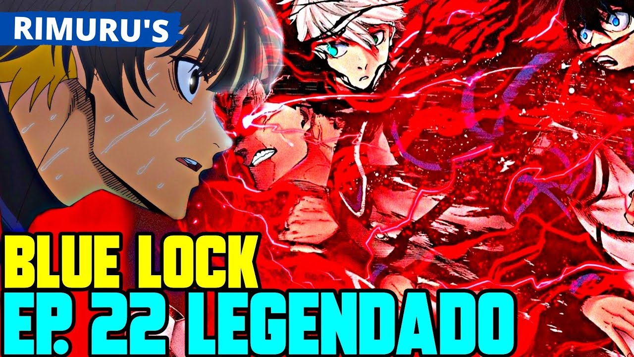 BLUE LOCK EP 22 LEGENDADO PT-BR - DATA E HORA