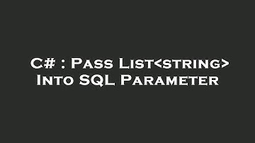 C# : Pass List string  Into SQL Parameter