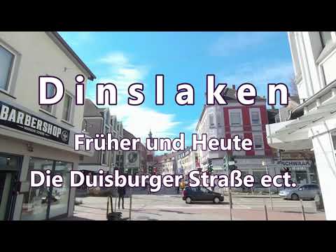 Dinslaken   Früher und Heute - Duisburger Staße ect  4K