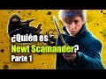¿Qué sabemos hasta ahora de Newt Scamander? Parte 1 (Harry Potter) (Fantastic Beasts)