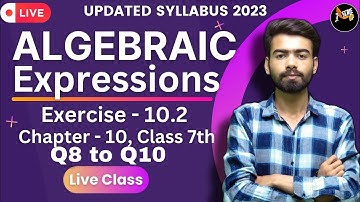 Exercise 10.2 Q8 to Q10 | Algebraic Expressions | Chapter - 10 | Class 7th Maths | CBSE 2023