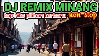 Download Lagu DJ REMIX MINANG PILIHAN TERBARU NON-STOP || REMIX MINANG TOP HITS MP3