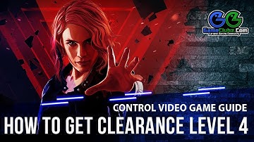 Control Clearance Level 4 Card Location | Where To Find | Video Game Guide