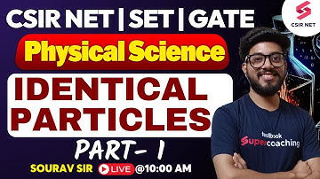CSIR NET 2024 Physical Science | Identical Particles 01 | CSIR NET Physics Preparation | Sourav Sir
