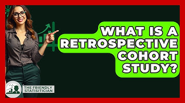 What Is A Retrospective Cohort Study? - The Friendly Statistician