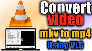 how to convert mkv to mp4 using vlc