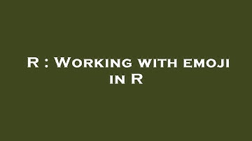 R : Working with emoji in R