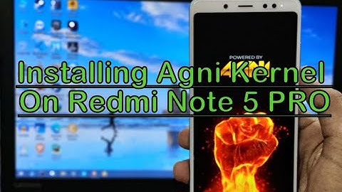 AGNI KERNEL REVIEW AND INSTALLATION ON REDMI NOTE 5 PRO🔥