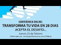 INTRODUCCIÓN A LA CONFERENCIA &quot;TRANSFORMA TU VIDA EN 28 DÍAS&quot;