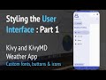 Styling the UI and Applying Custom Themes | Kivy and KivyMD App UI design | Part 6 | Novfensec Inc.