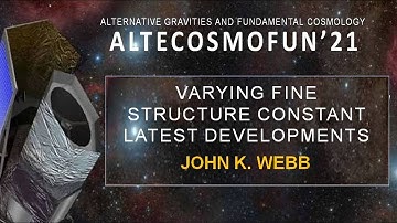 John K. Webb - Varying fine structure constant - Latest developments
