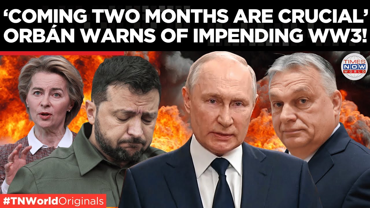 Orbán Slams Biden's 'Pro-War' Government: 'Two Months of Escalation Ahead' | Times Now World