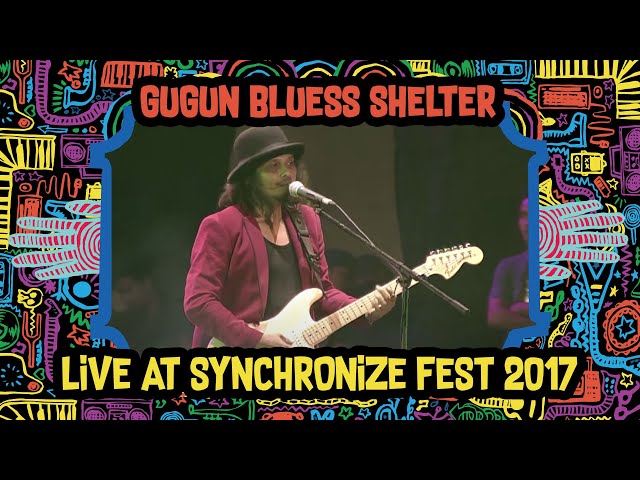 Gugun Blues Shelter LIVE @ Synchronize Fest 2017 class=