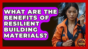 What Are The Benefits Of Resilient Building Materials? - Man vs. Disaster