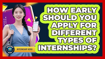 How Early Should You Apply For Different Types Of Internships? - Internship Hero