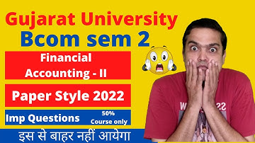 Bcom sem 2 Financial Accounting | B.com sem 2 Financial Accounting | Sem  2 Paper Style 2022