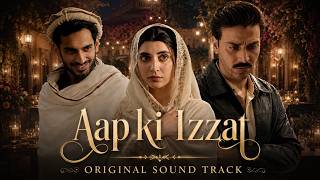 Aap Ki Izat OST | Urwa Hocane & Ahsan Khan | Full Song | Coming Soon