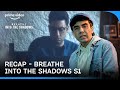 Breathe Into the Shadows Season 1 Recap  Prime Video India