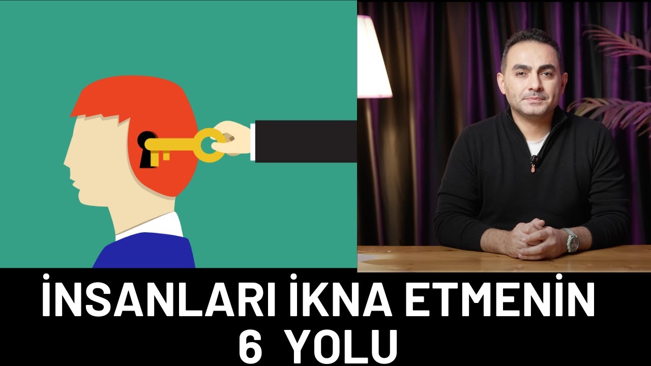 6 Gizli İkna Tekniği: İnsanları Kolayca İkna Etmenin Yolları