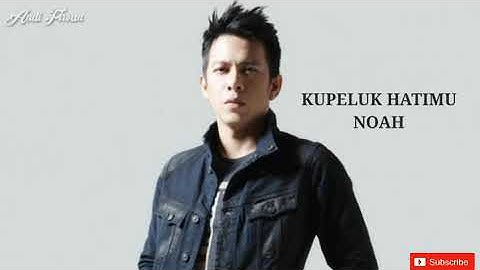 Kupeluk Hatimu ( NOAH ) Karaoke No Vocal