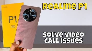 Video Call Problem And Video Call Not Working Realme P1 || How to solve video call issues