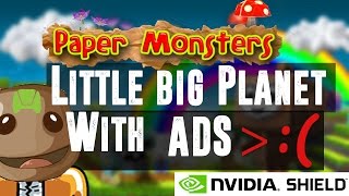 Paper Monsters Recut - Android - Nvidia Shield - LBP with Ads :(