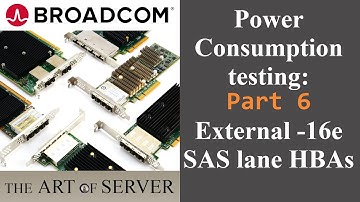 Power consumption testing Broadcom LSI HBA SAS controllers Part 6 | External 16e SAS lane HBA