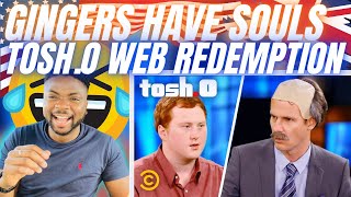 🇬🇧BRIT Reacts To TOSH.0 GINGERS HAVE SOULS - WEB REDEMPTION!