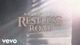 Restless Road - Go Get Her (Official Lyric Video) Resimi