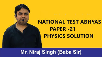 NATIONAL TEST ABHYAS # PAPER 21 (PHYSICS) SOLUTION