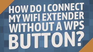 How do I connect my WiFi extender without a WPS button?