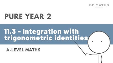 A-Level Maths | Pure Year 2 | 11.3 - Integration with trig identities Walkthrough | Edexcel