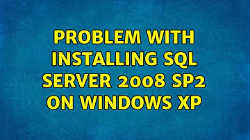 Problem with installing SQL Server 2008 SP2 on Windows XP (4 Solutions!!)