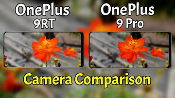 OnePlus 9RT VS OnePlus 9 Pro Camera Comparison | OnePlus 9RT Camera Review, OnePlus 9RT Unboxing