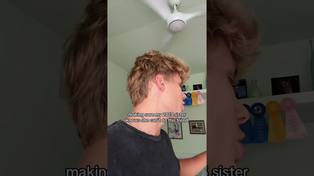 My Sister Is Not Allowed To Do This Trend
