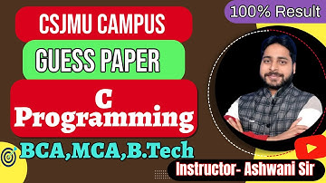 C Programming || CSJMU CAMPUS || GUESS PAPER || BCA MCA B.TECH