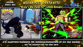 Brolys Big Fight #2 [2026 Remake] (Crash Mind over Mutant / Dragon Ball FighterZ Mix)