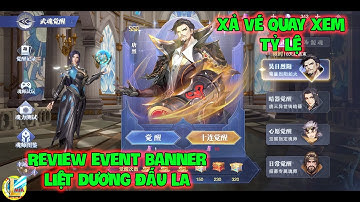 Đấu La Đại Lục-Hồn Sư Đối Quyết : Review Event Banner LIỆT DƯƠNG ĐẤU LA, Xả Vé Quay Xem Tỷ Lệ