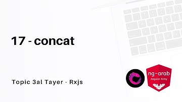 17 - concat | Rxjs Tutorial In Arabic