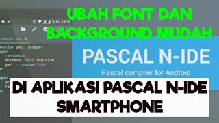 Cara Mengubah Font dan Warna di Pascal N-IDE - Aplikasi Bahasa Pascal di Smartphone.