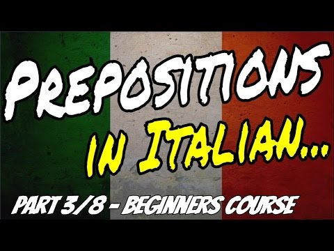 PREPOSITIONS IN ITALIAN + the verbs ANDARE & VENIRE... Full Italian Beginners Course - Part 3 / 8